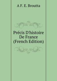 Pr?cis D'histoire De France (French Edition)