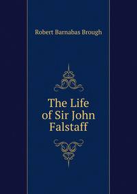 The Life of Sir John Falstaff
