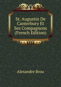 St. Augustin De Canterbury Et Ses Compagnons (French Edition)