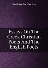 Essays On The Greek Christian Poets And The English Poets