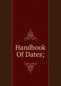 Handbook Of Dates;