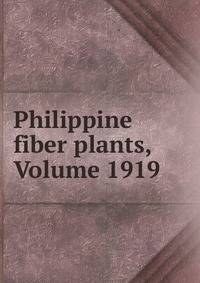 Philippine fiber plants, Volume 1919