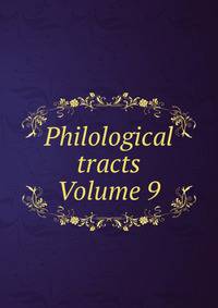 Philological tracts Volume 9