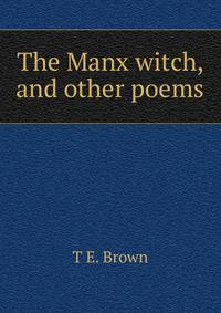 The Manx witch, and other poems