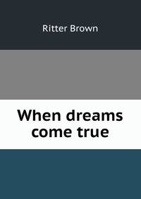 When dreams come true