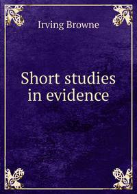 Short studies in evidence