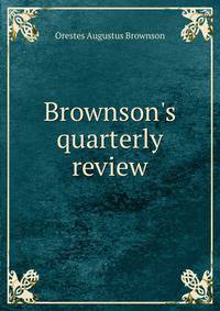 Brownson's quarterly review