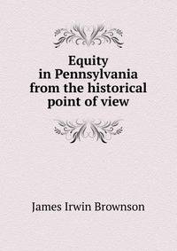 Equity in Pennsylvania from the historical point of view