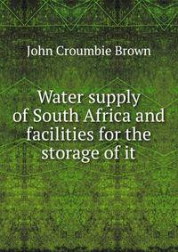 Water supply of South Africa and facilities for the storage of it