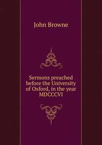Sermons preached before the University of Oxford, in the year MDCCCVI