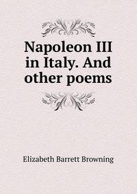 Napoleon III in Italy. And other poems