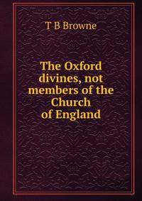 The Oxford divines, not members of the Church of England