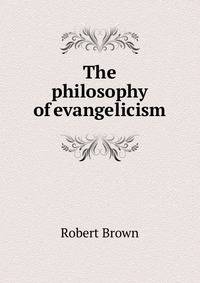 The philosophy of evangelicism