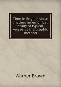 Time in English verse rhythm; an empirical study of typical verses by the graphic method