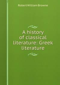 A history of classical literature: Greek literature
