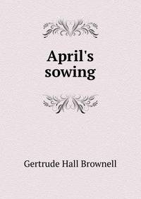 April's sowing