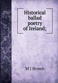 Historical ballad poetry of Ireland;