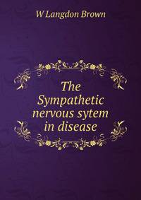 The Sympathetic nervous sytem in disease