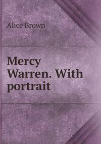 Mercy Warren. With portrait