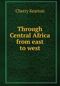 Through Central Africa from east to west