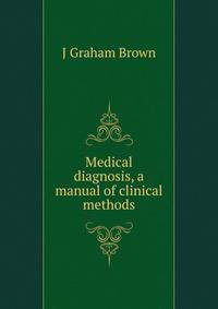 Medical diagnosis, a manual of clinical methods