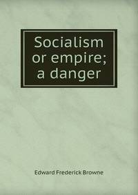 Socialism or empire; a danger