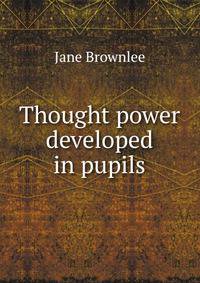 Thought power developed in pupils