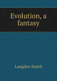 Evolution, a fantasy