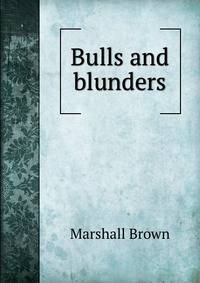 Bulls and blunders