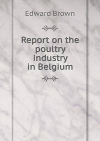 Report on the poultry industry in Belgium