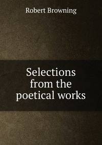 Selections from the poetical works