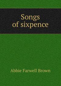Songs of sixpence