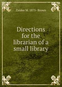Directions for the librarian of a small library