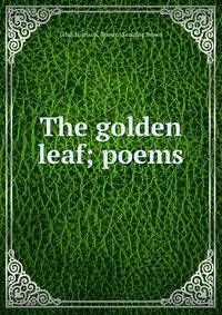 The golden leaf; poems