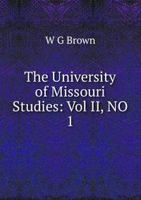 The University of Missouri Studies: Vol II, NO 1