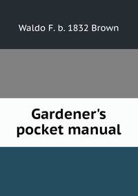 Gardener's pocket manual