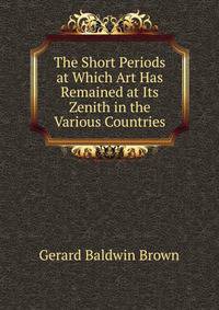 The Short Periods at Which Art Has Remained at Its Zenith in the Various Countries