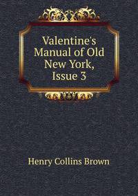 Valentine's Manual of Old New York, Issue 3