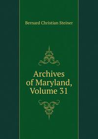 Archives of Maryland, Volume 31