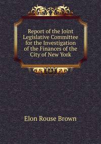 Report of the Joint Legislative Committee for the Investigation of the Finances of the City of New York