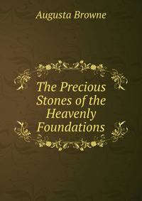 The Precious Stones of the Heavenly Foundations