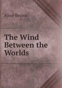 The Wind Between the Worlds