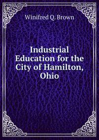 Industrial Education for the City of Hamilton, Ohio