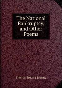 The National Bankruptcy, and Other Poems