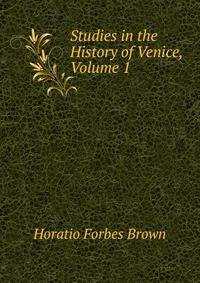 Studies in the History of Venice, Volume 1