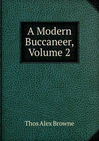A Modern Buccaneer, Volume 2
