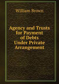 Agency and Trusts for Payment of Debts Under Private Arrangement