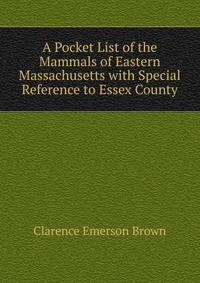 A Pocket List of the Mammals of Eastern Massachusetts with Special Reference to Essex County