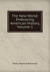 The New World: Embracing American History, Volume 1
