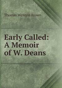 Early Called: A Memoir of W. Deans